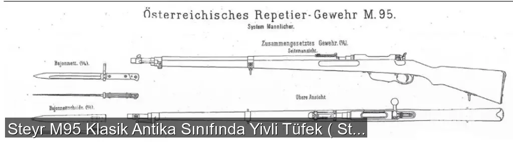 Steyr M95 Klasik Antika Sınıfında Yivli Tüfek ( Steyr Mannlicher M95 ) - 2